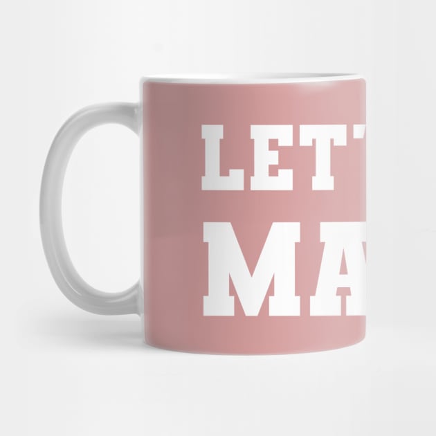 Let's Get Margs by Craftee Designs